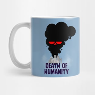 Death Of Humanity Mug